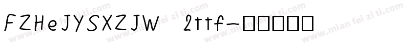 FZHeJYSXZJW 2ttf字体转换